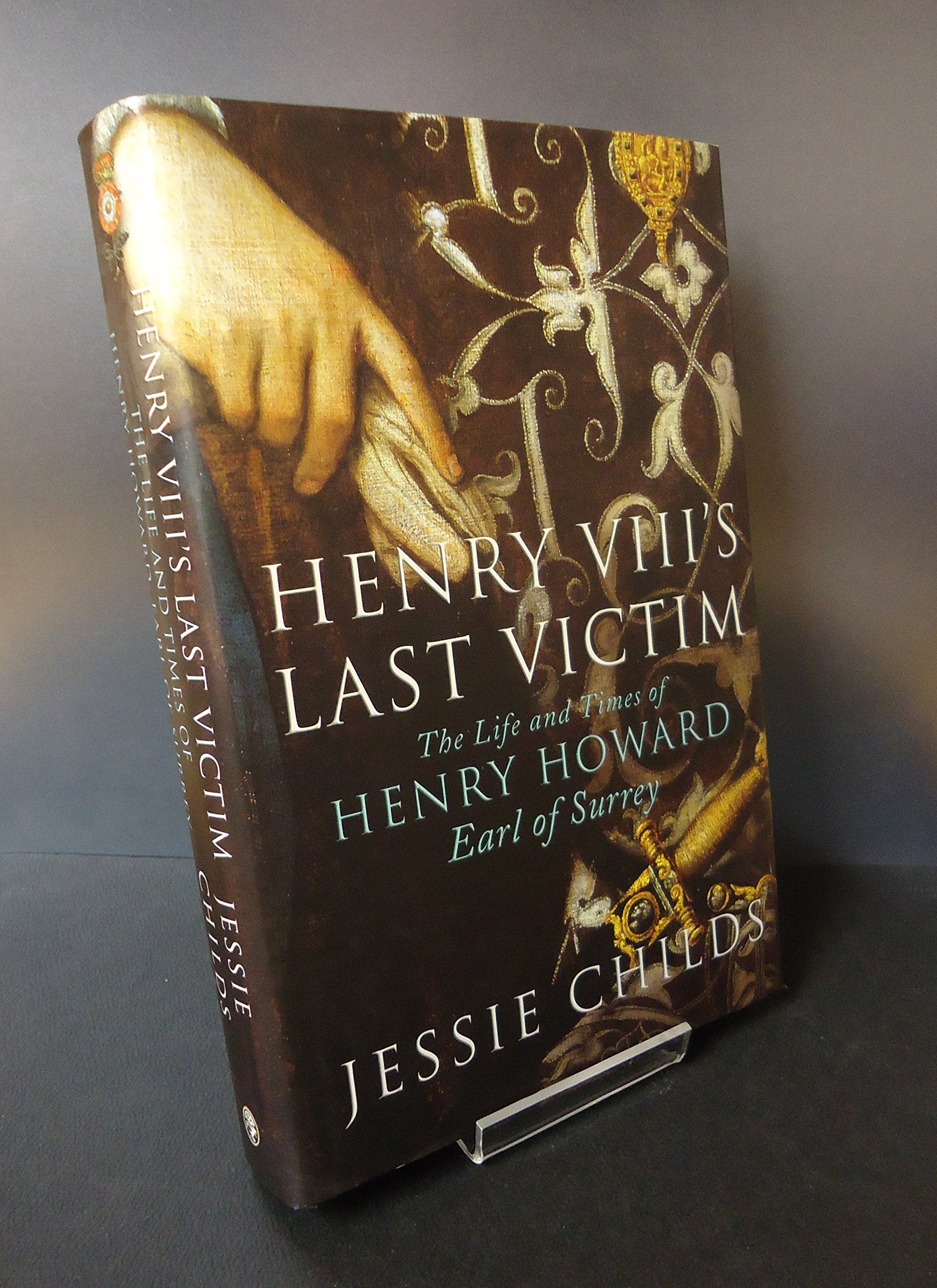 Henry VIII's Last Victim: Henry Howard, Earl of Surrey,Used