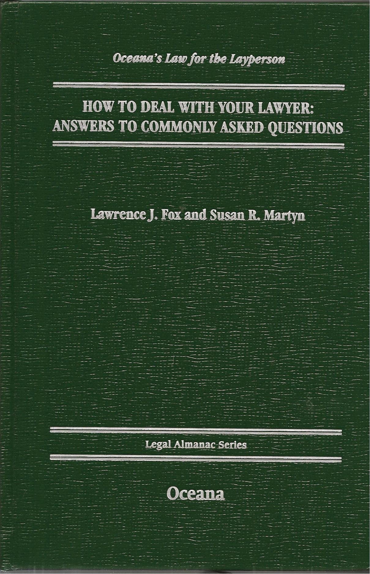 How to Deal With Your Lawyer: Answers to Commonly Asked Questions (Legal Almanac Series),Used