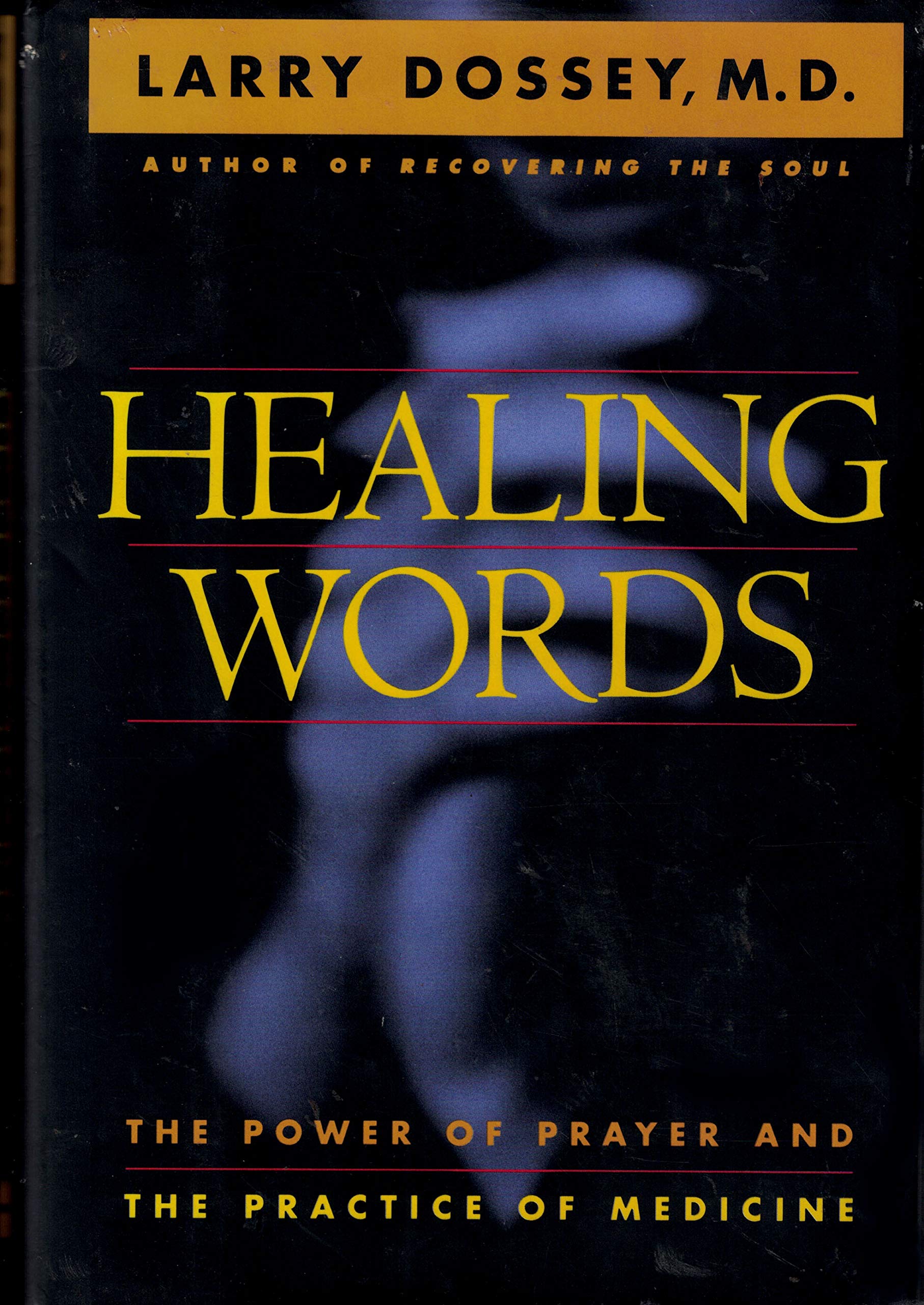 Healing Words: The Power Of Prayer And The Practice Of Medicine,New
