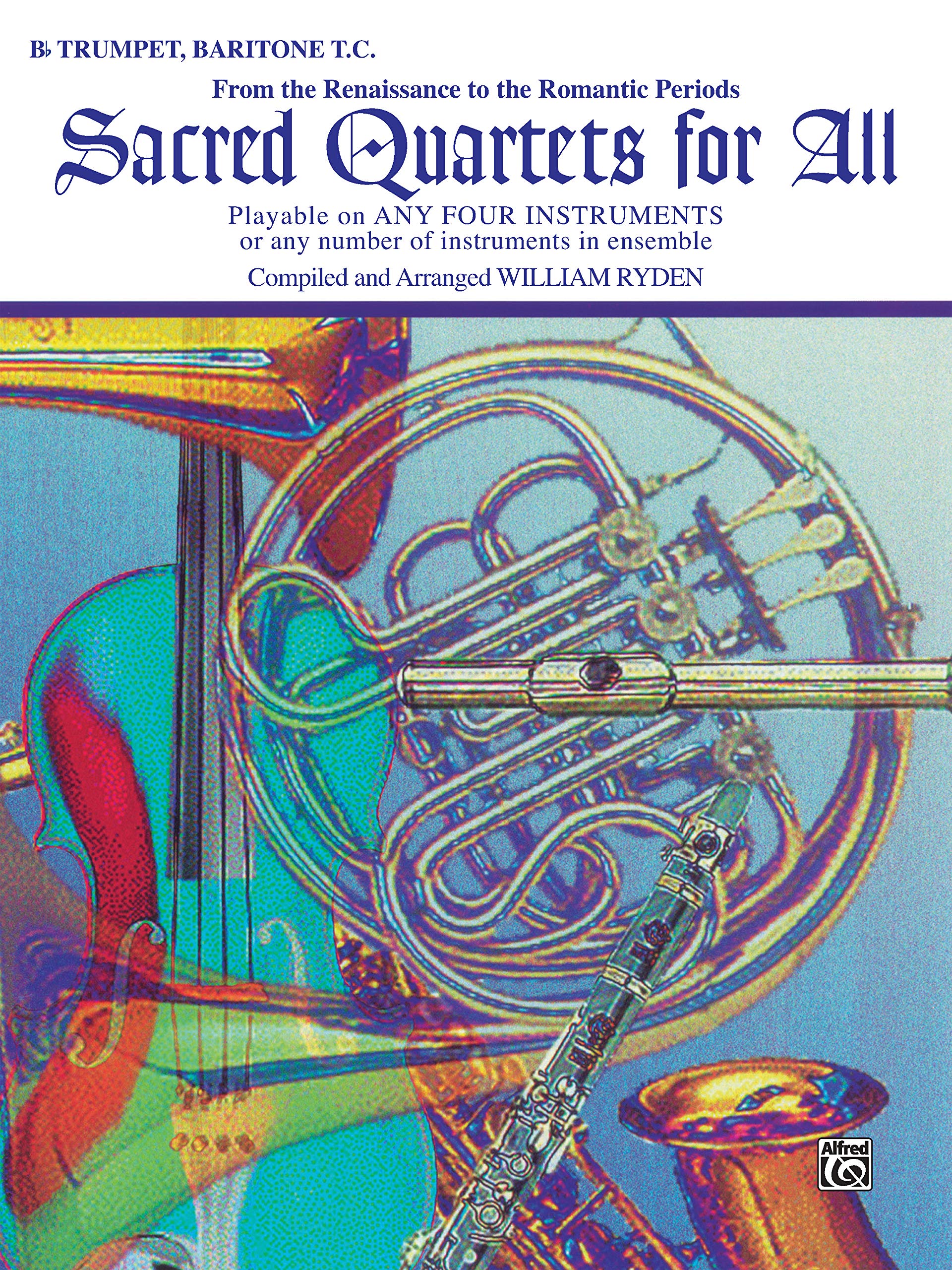 Sacred Quartets for All: Bb Trumpet, Baritone T. C. (From the Renaissance to the Romantic Periods) (Sacred Instrumental Ensemble,Used