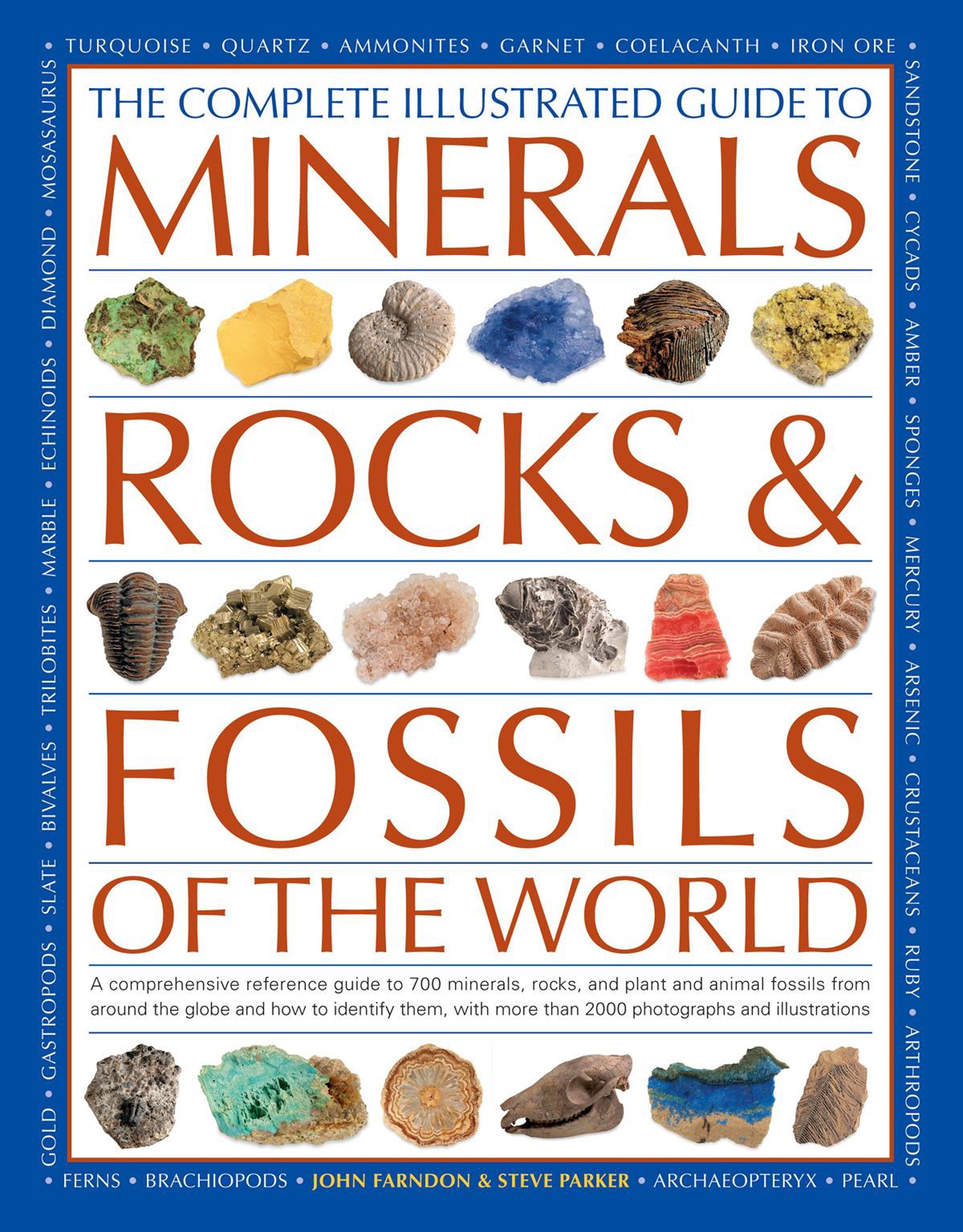The Complete Illustrated Guide To Minerals, Rocks & Fossils Of The World: A Comprehensive Reference Guide To Over 700 Minerals,