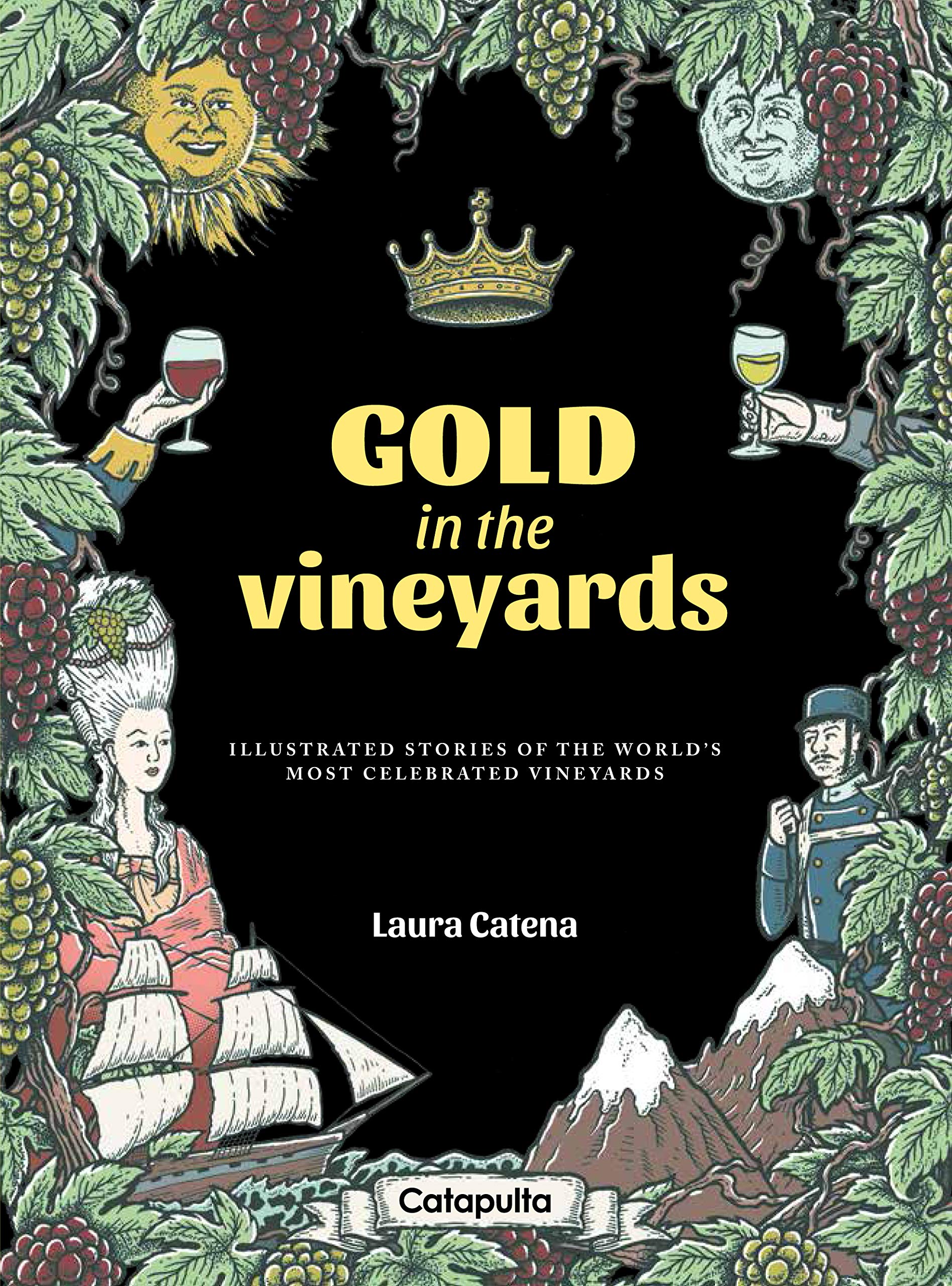 Gold in the Vineyards: Illustrated stories of the world's most celebrated vineyards,Used
