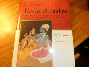 The Illustrated Koka Shastra: Medieval Indian Writings On Love Based On The Kama Sutra