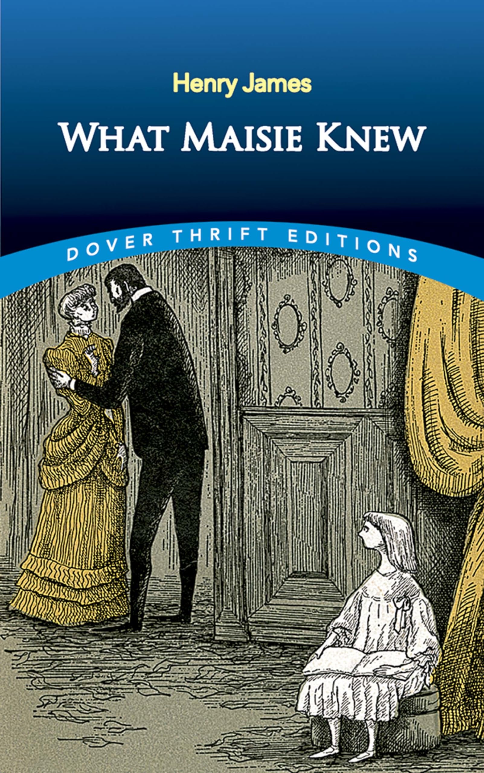 What Maisie Knew (Dover Thrift Editions: Classic Novels),Used