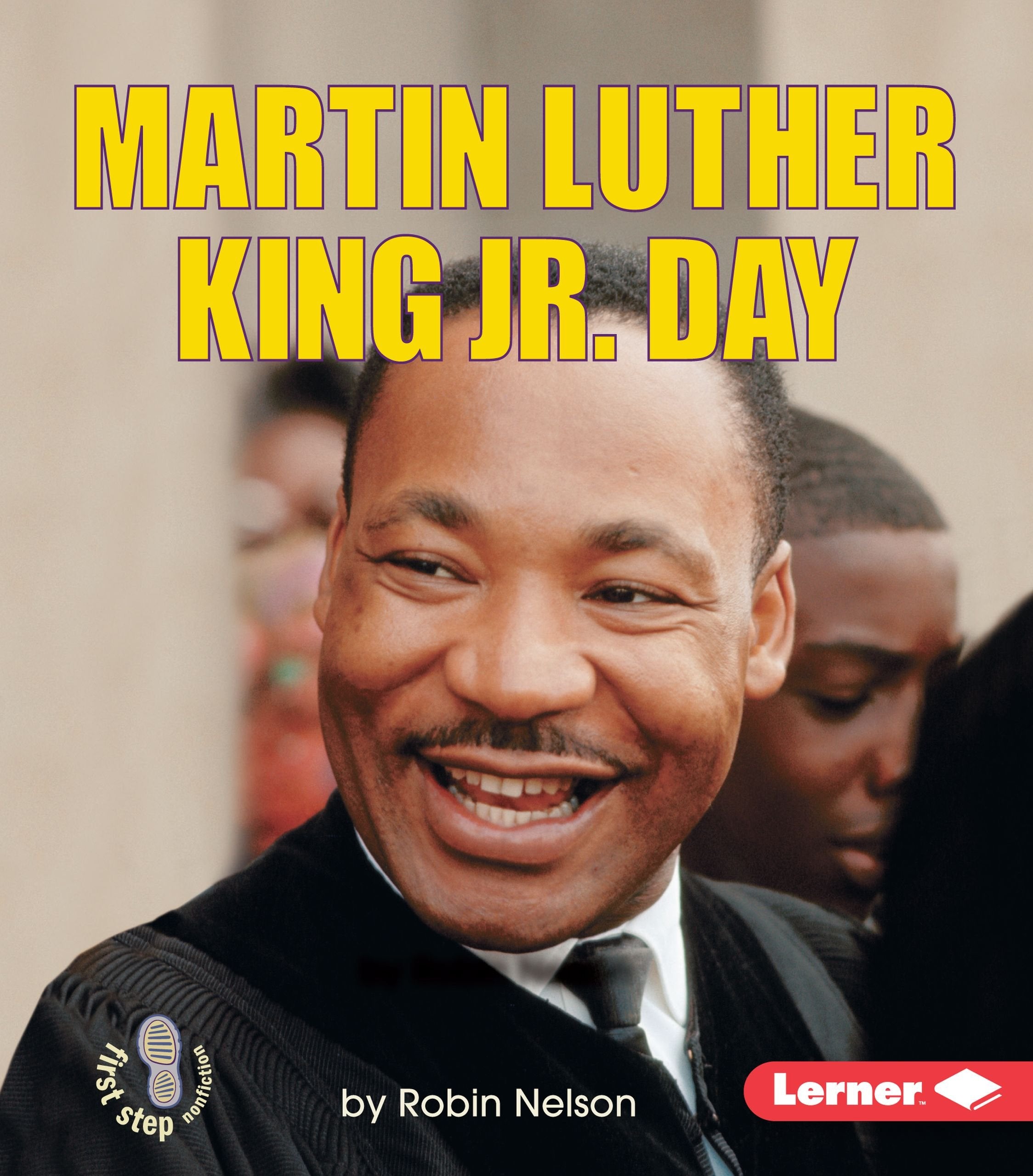 Martin Luther King Jr. Day (First Step Nonfiction  American Holidays),New