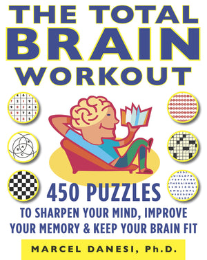 The Total Brain Workout: 450 Puzzles to Sharpen Your Mind, Improve Your Memory & Keep Your Brain Fit,New