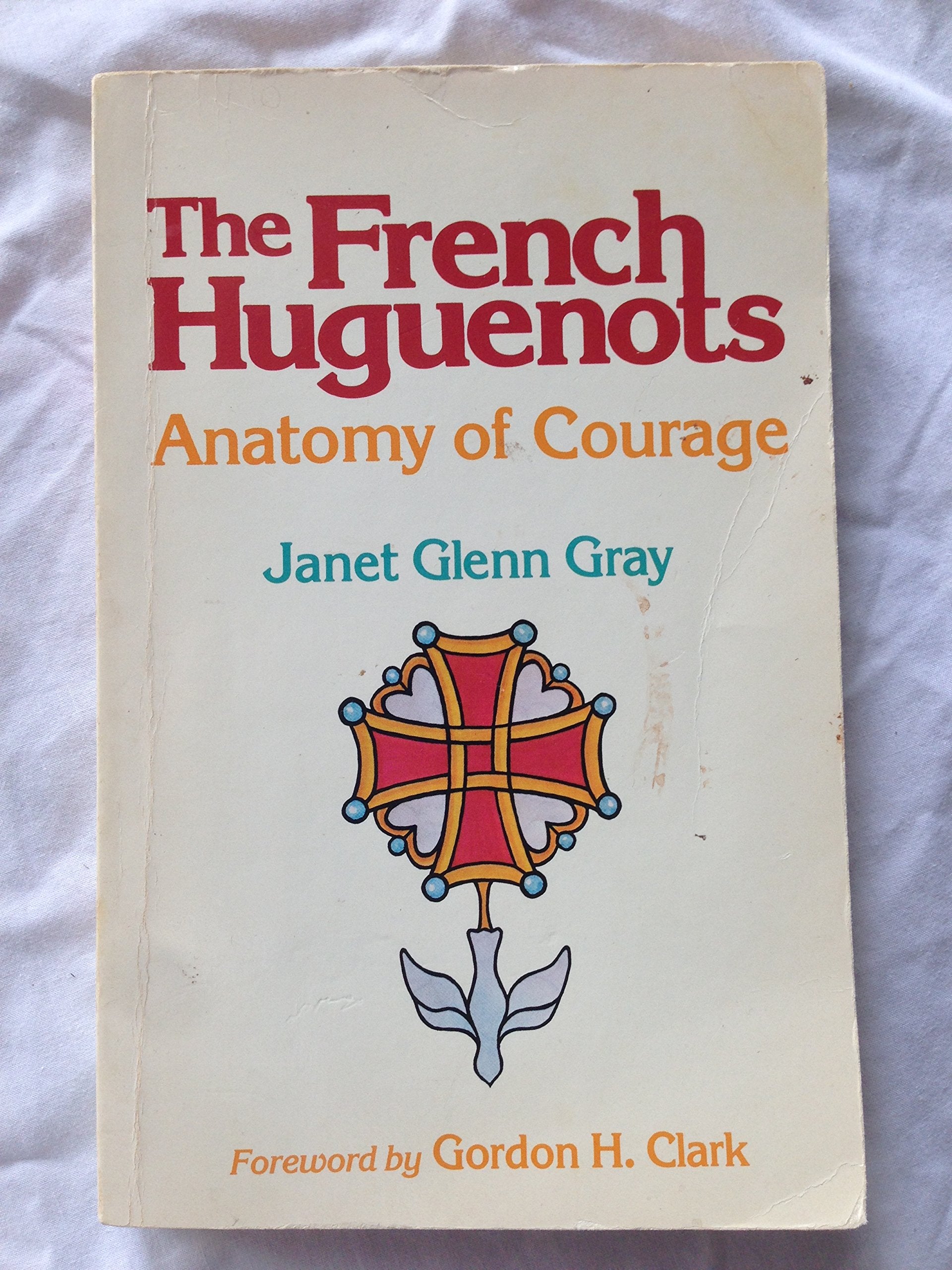 French Huguenots: Anatomy of Courage,Used