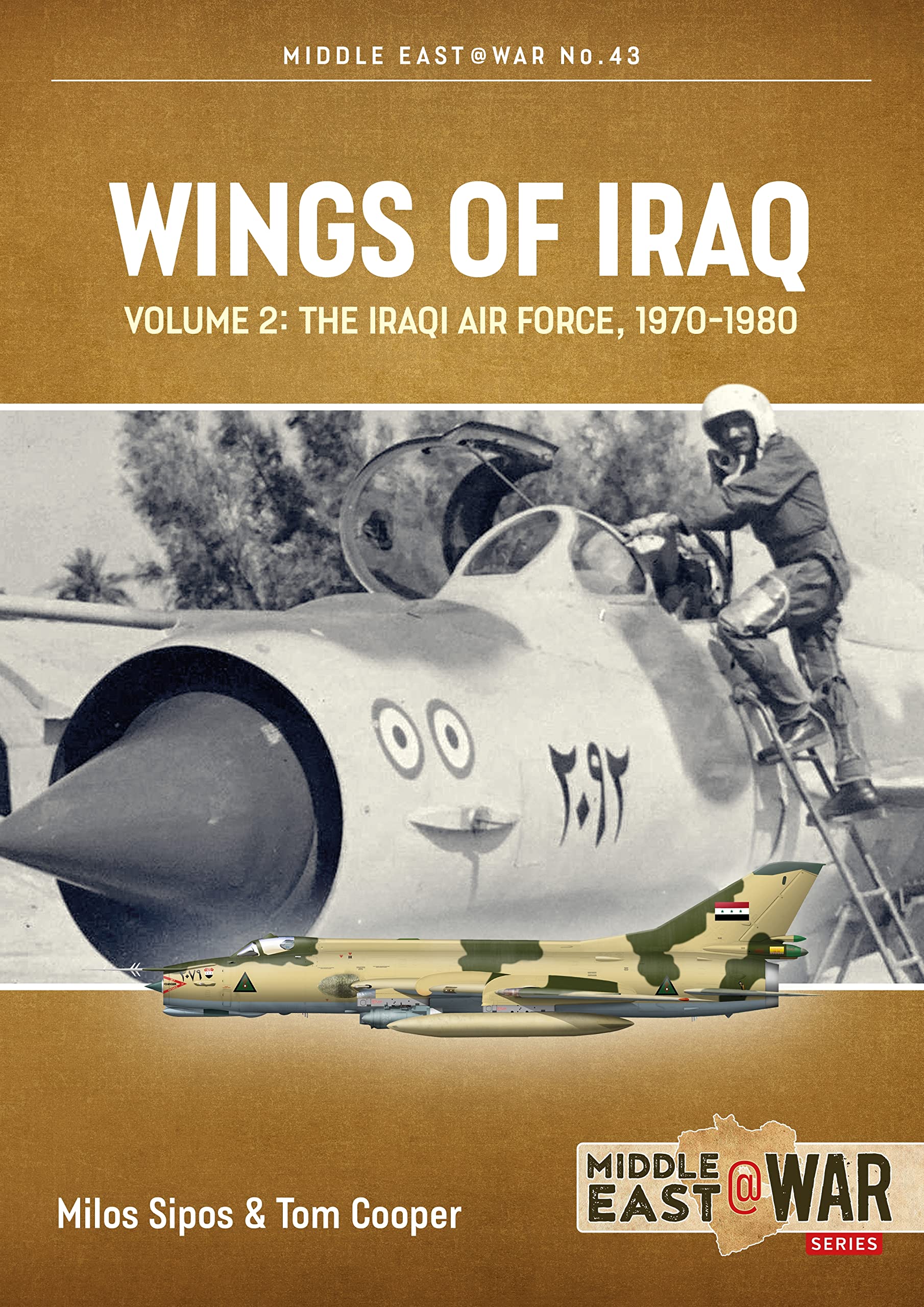 Wings of Iraq: Volume 2: The Iraqi Air Force, 19701980 (Middle East@War),Used