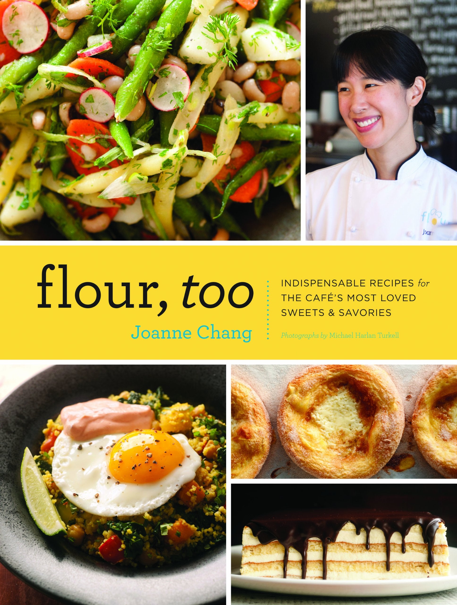 Flour, Too: Indispensable Recipes For The Cafe'S Most Loved Sweets & Savories (Baking Cookbook, Dessert Cookbook, Savory Recipe