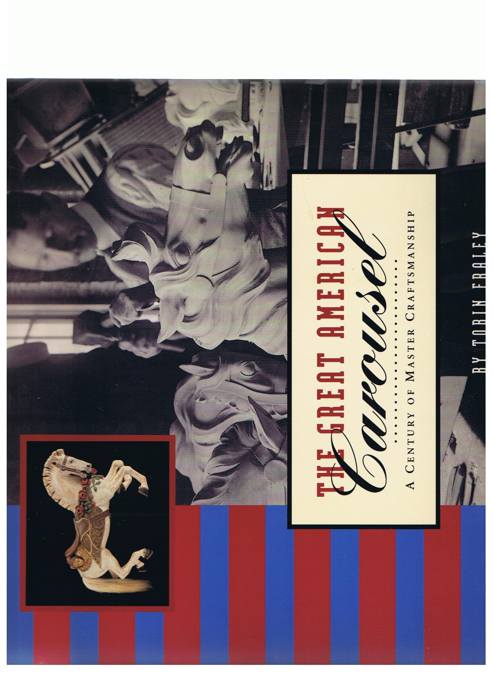 The Great American Carousel: A Century Of Master Craftsmanship,Used
