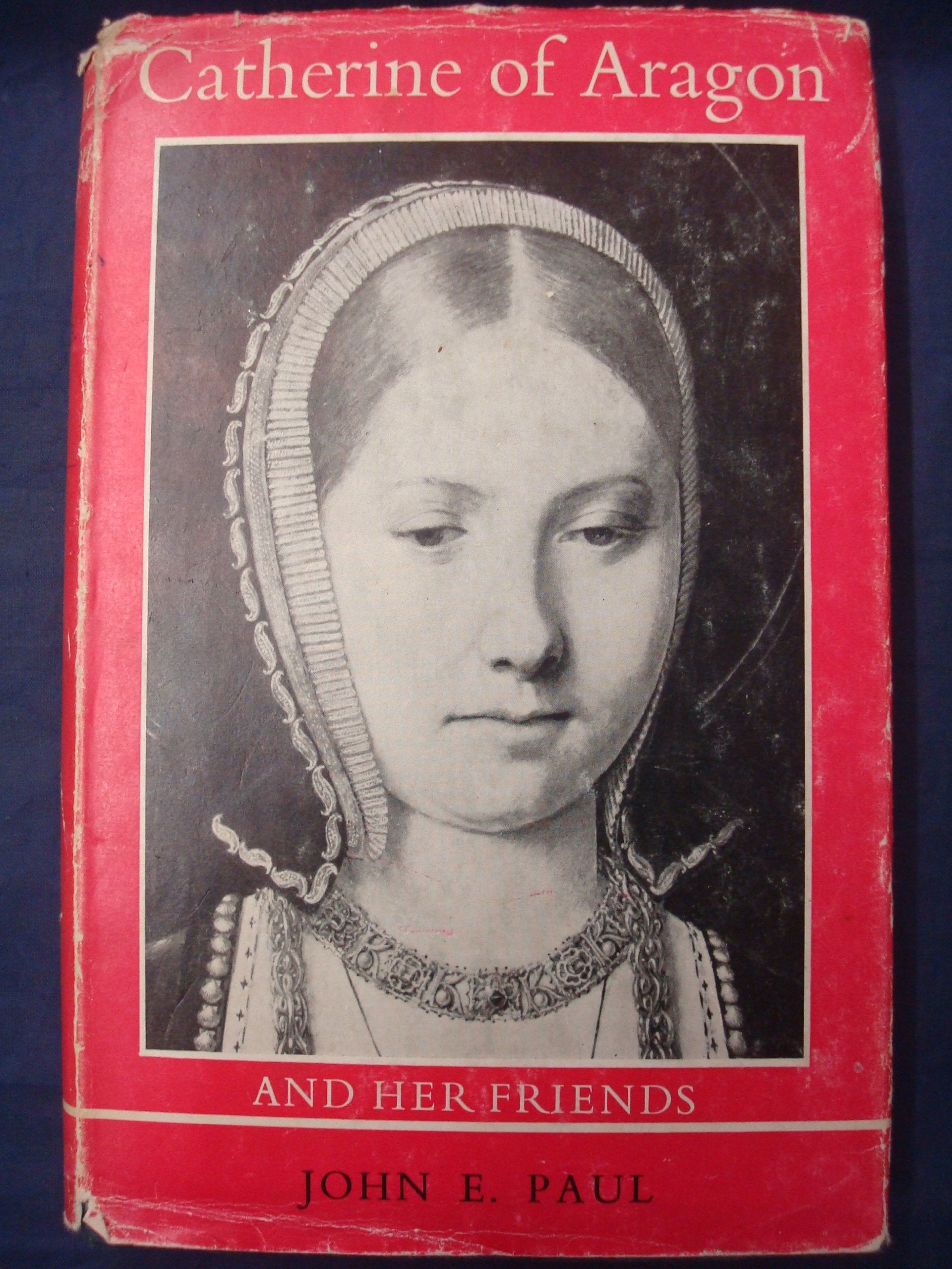 Catherine of Aragon and Her Friends,Used