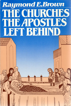 The Churches The Apostles Left Behind,New