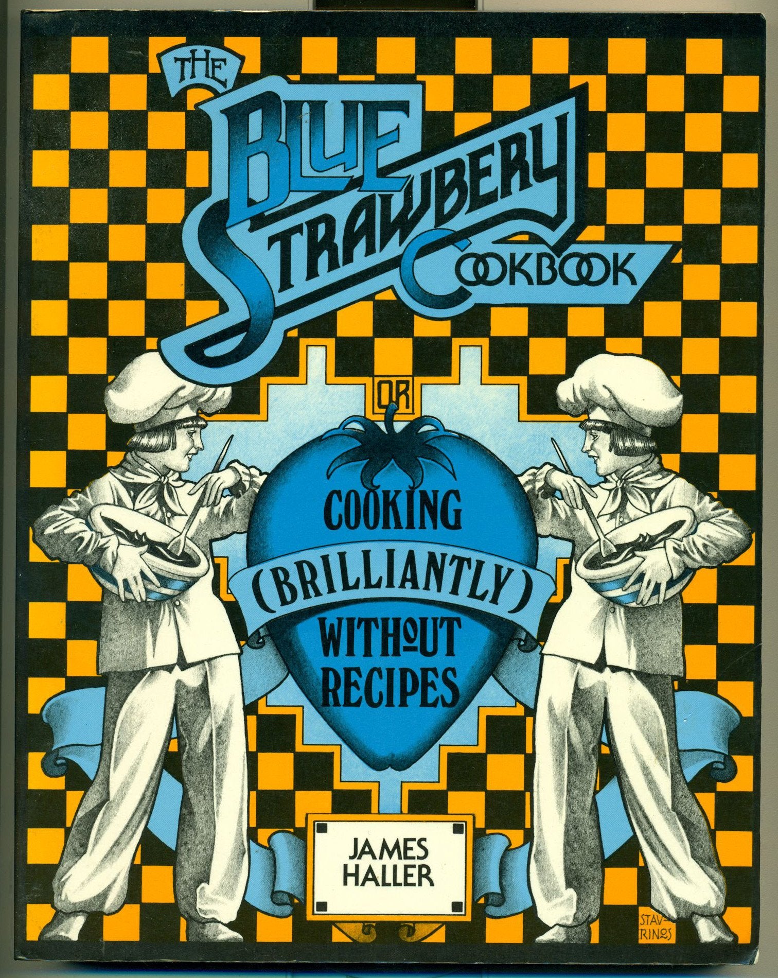 The Blue Strawbery Cookbook (Cooking Brilliantly Without Recipes),Used