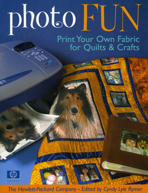 Photo Fun: Print Your Own Fabric for Quilts & Crafts,Used