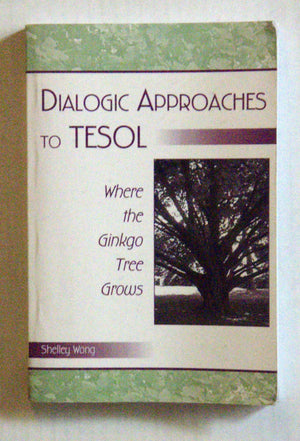 Dialogic Approaches to TESOL,New
