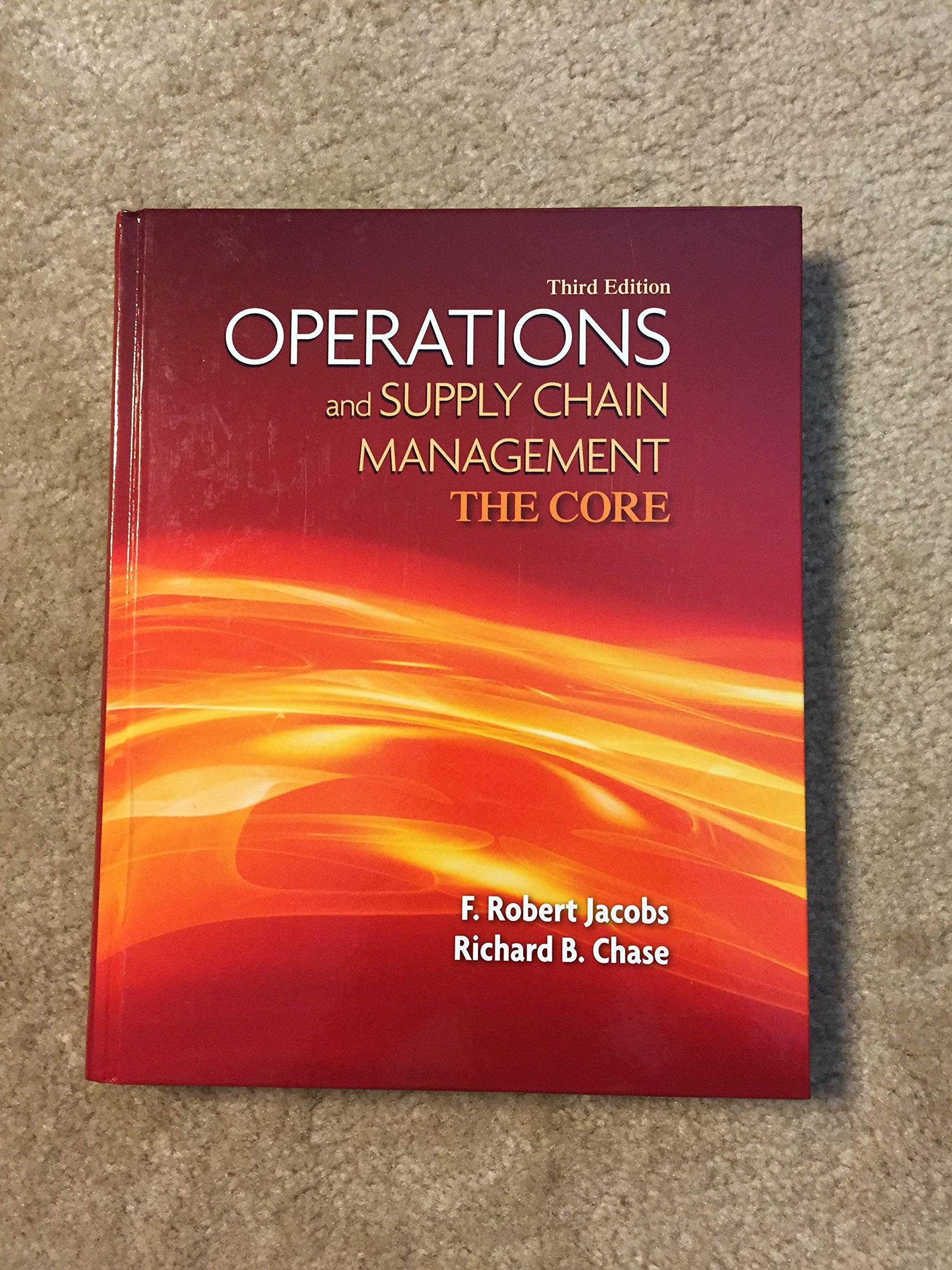 Operations and Supply Chain Management: The Core (Book Only) (The Mcgrawhill/Irwin Series Operations and Decision Sciences),Used