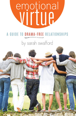 Emotional Virtue: A Guide to DramaFree Relationships,New
