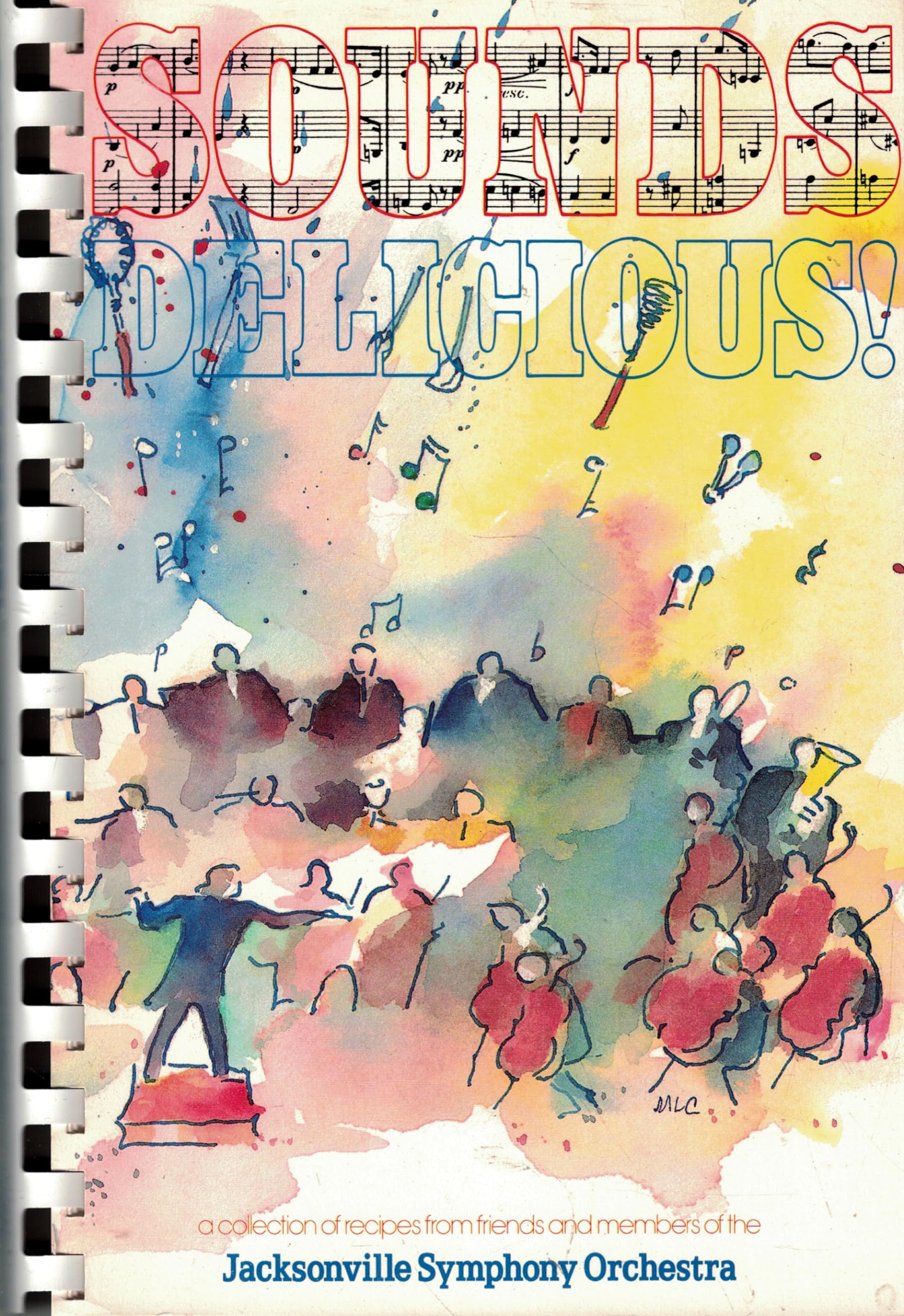 Sounds Delicious: A Collection of Recipes from Friends and Members of the Jacksonville Symphony Orchestra,Used