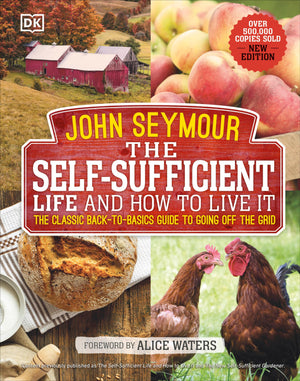 The Selfsufficient Life And How To Live It: The Complete Backtobasics Guide