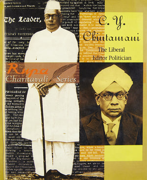 C.Y. Chintamani: The Liberal Editor Politician
