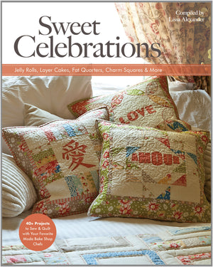 Sweet Celebrations with Moda Bakeshop Chefs: 35 Projects to Sew from Jelly Rolls, Layer Cakes, Fat Quarters, Charm Squares & Mor,Used
