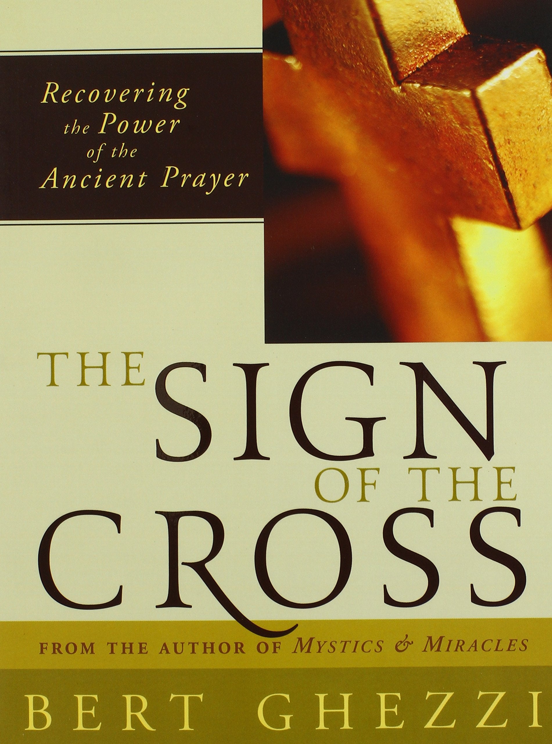 The Sign of the Cross: Recovering the Power of the Ancient Prayer,New