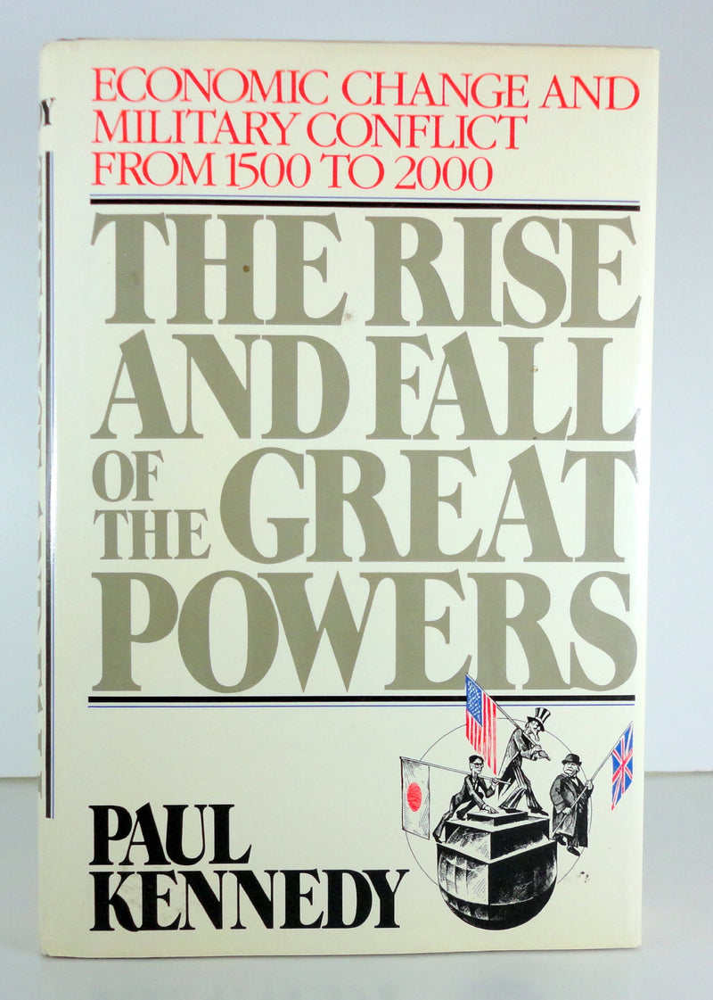The Rise And Fall Of The Great Powers: Economic Change And Military Conflict From 1500 To 2000,New
