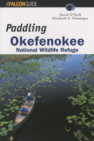 Paddling Okefenokee: National Wildlife Refuge (Falcon Guide),Used