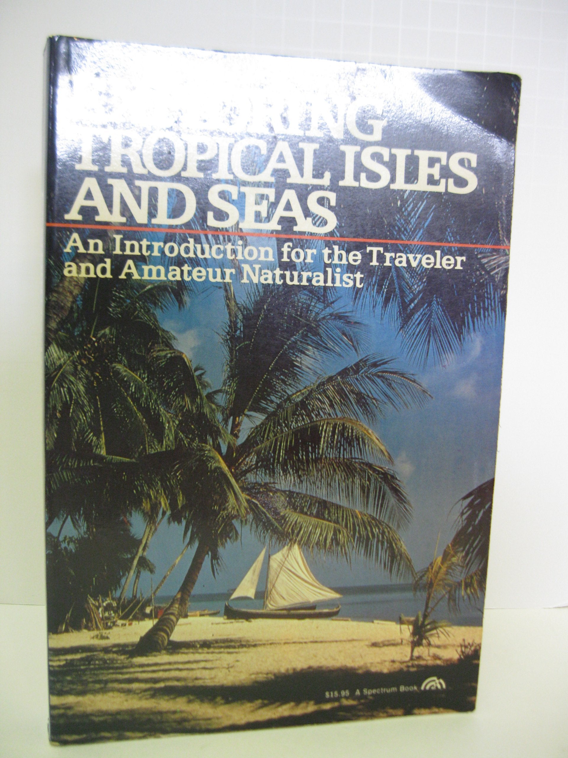 Exploring Tropical Isles and Seas: An Introduction for the Traveler and Amateur Naturalist (Phalarope Books),Used