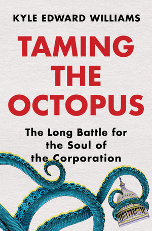 Taming The Octopus: The Long Battle For The Soul Of The Corporation,Used