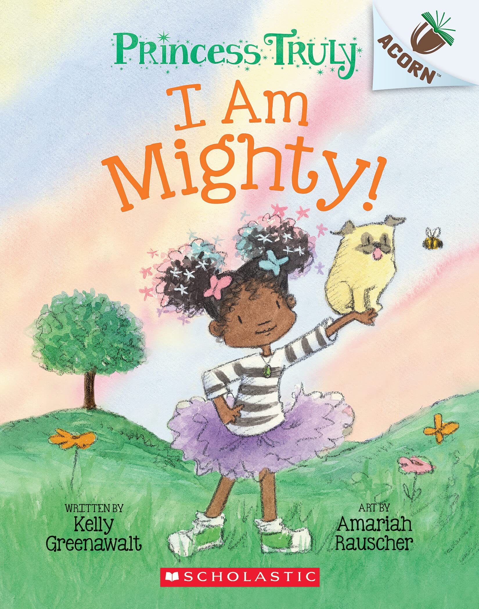 I Am Mighty: An Acorn Book (Princess Truly #6),New