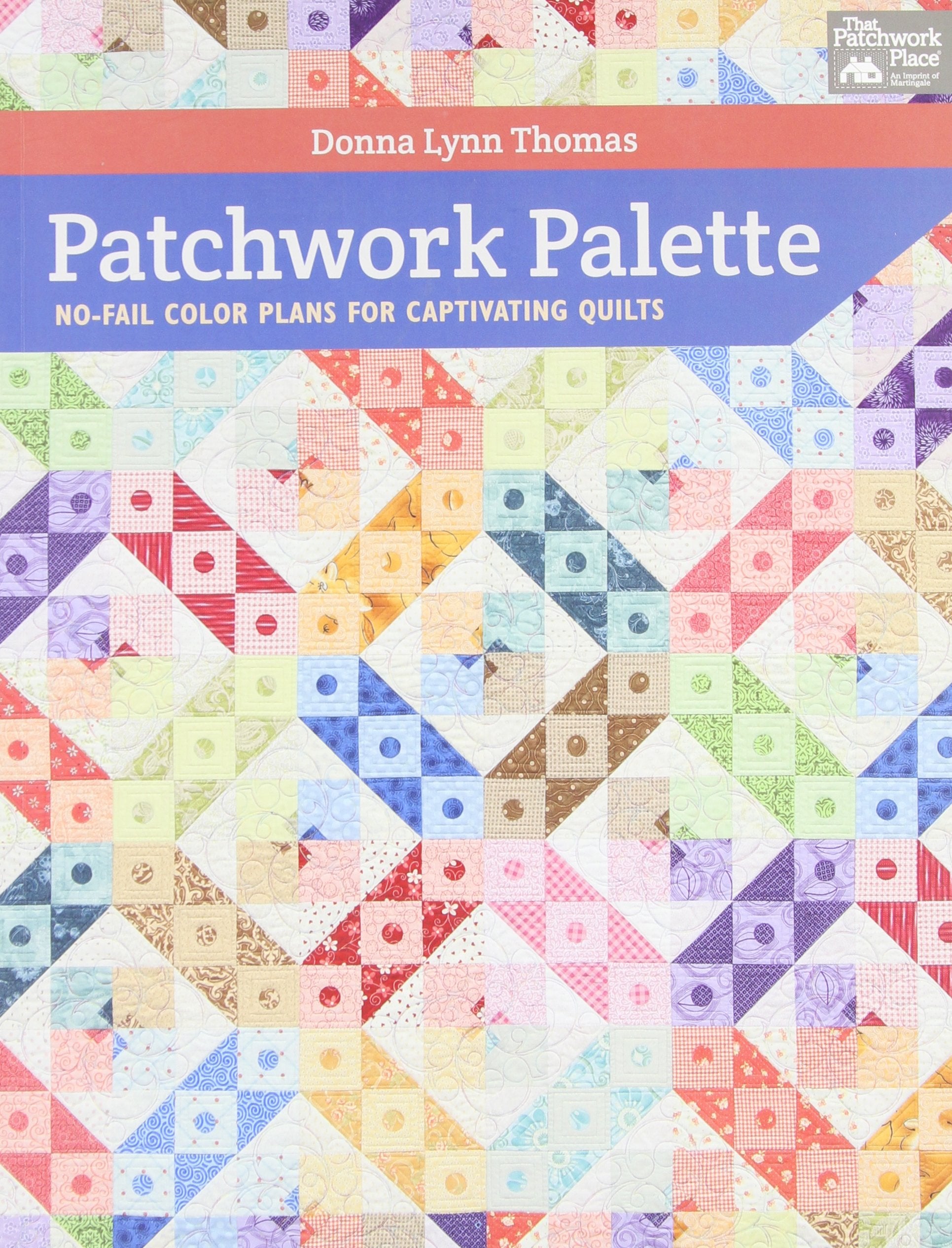 Patchwork Palette: NoFail Color Plans for Captivating Quilts,Used