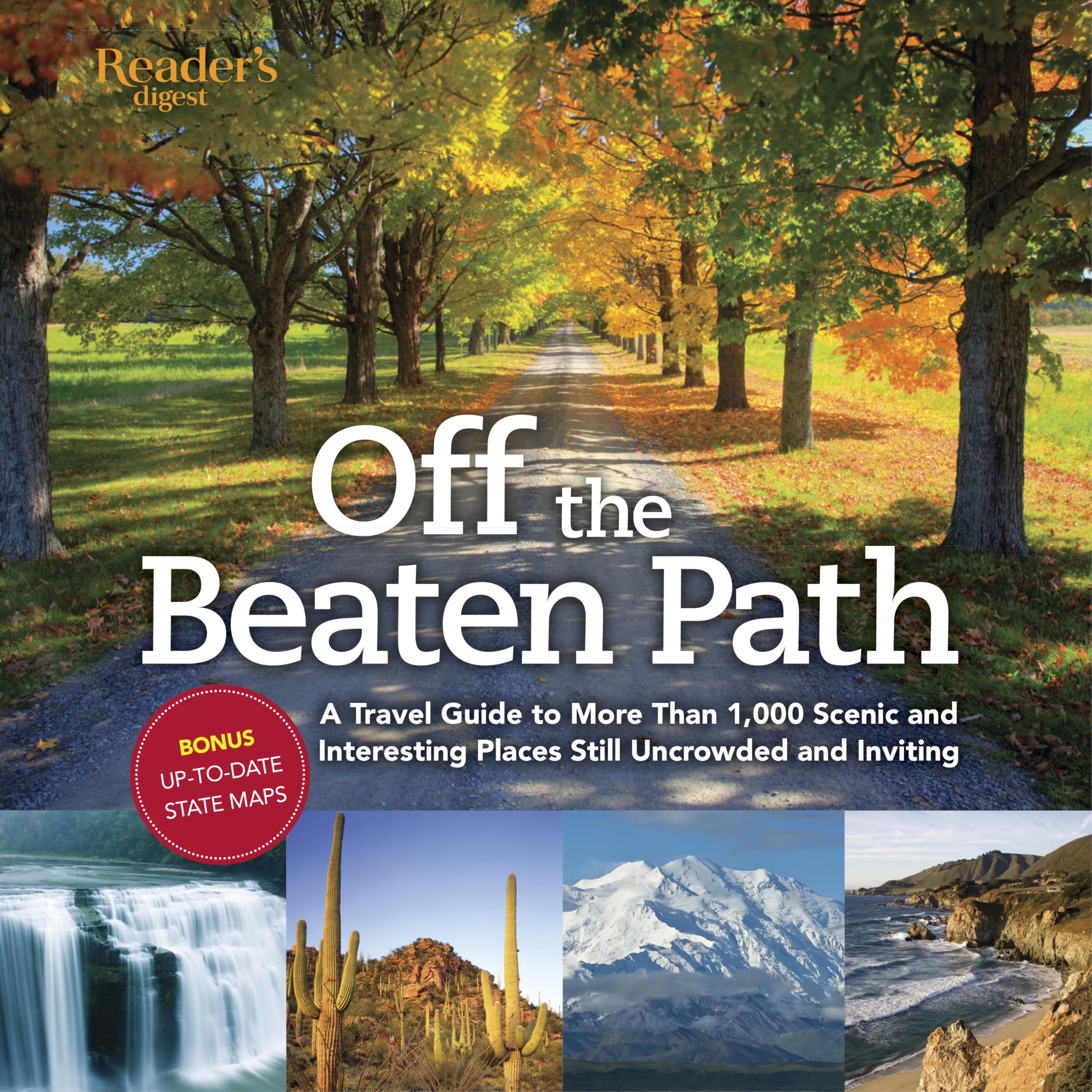 Off the Beaten Path: A Travel Guide to More Than 1000 Scenic and Interesting Places Still Uncrowded and Inviting,New