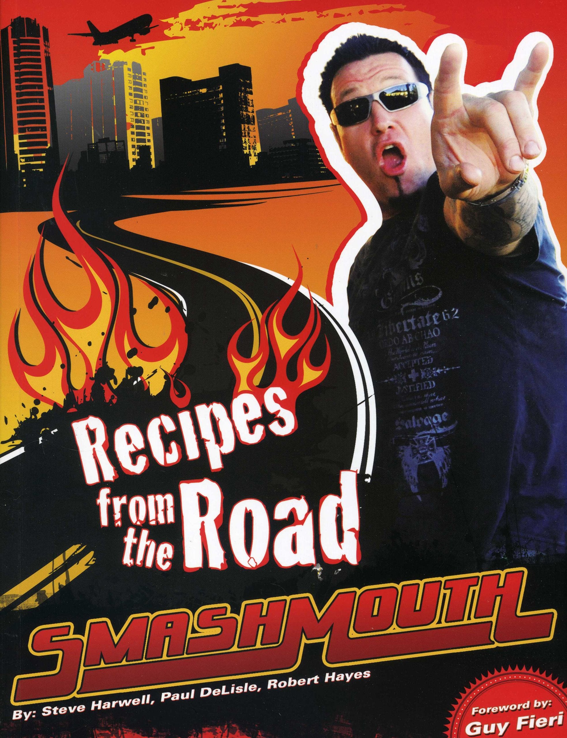 Smash Mouth: Recipes from the Road: A Rock 'n' Roll Cookbook,Used