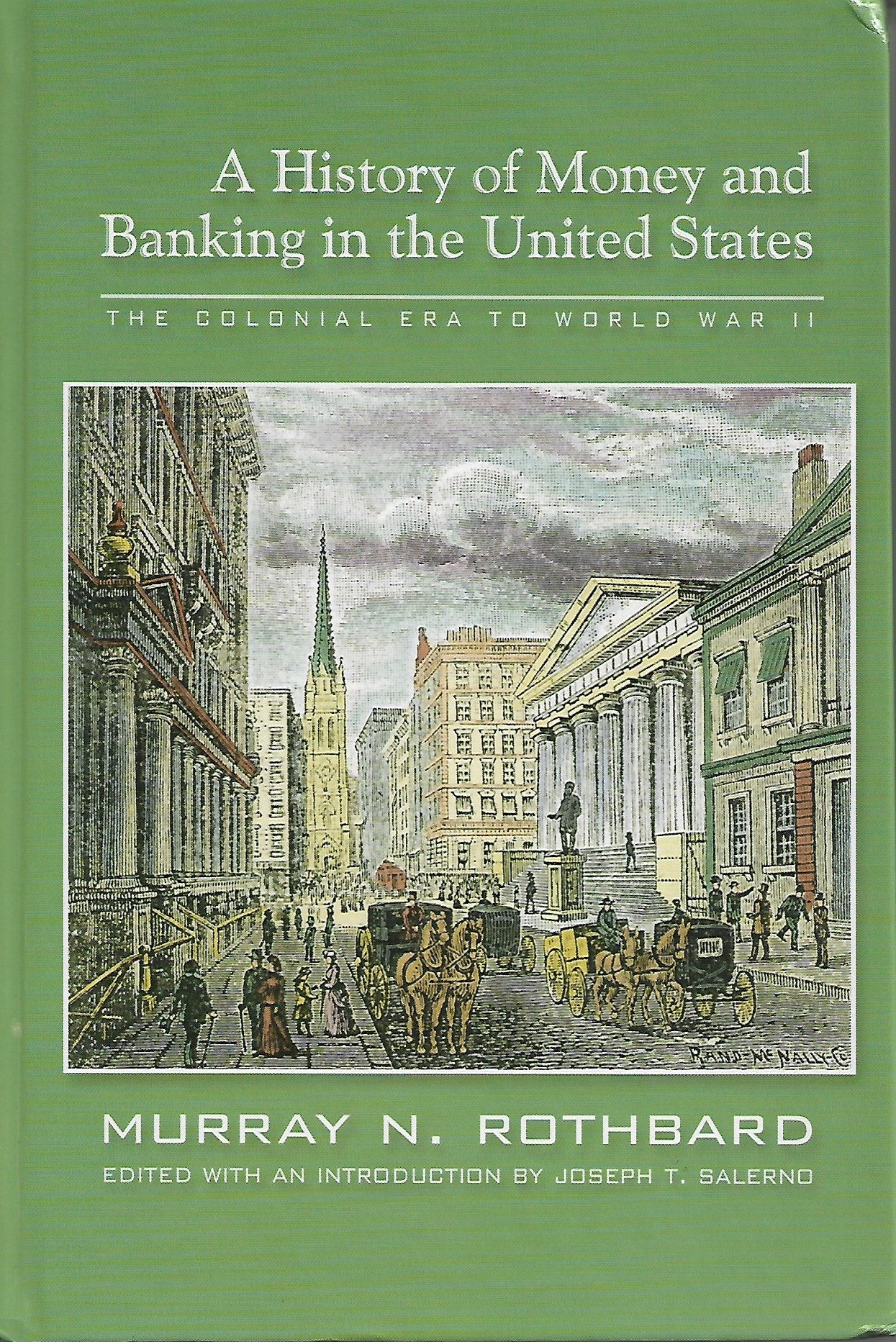A History of Money and Banking in the United States: The Colonial Era to World War II,New