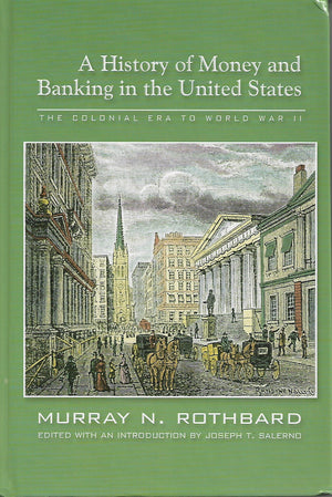 A History of Money and Banking in the United States: The Colonial Era to World War II,Used