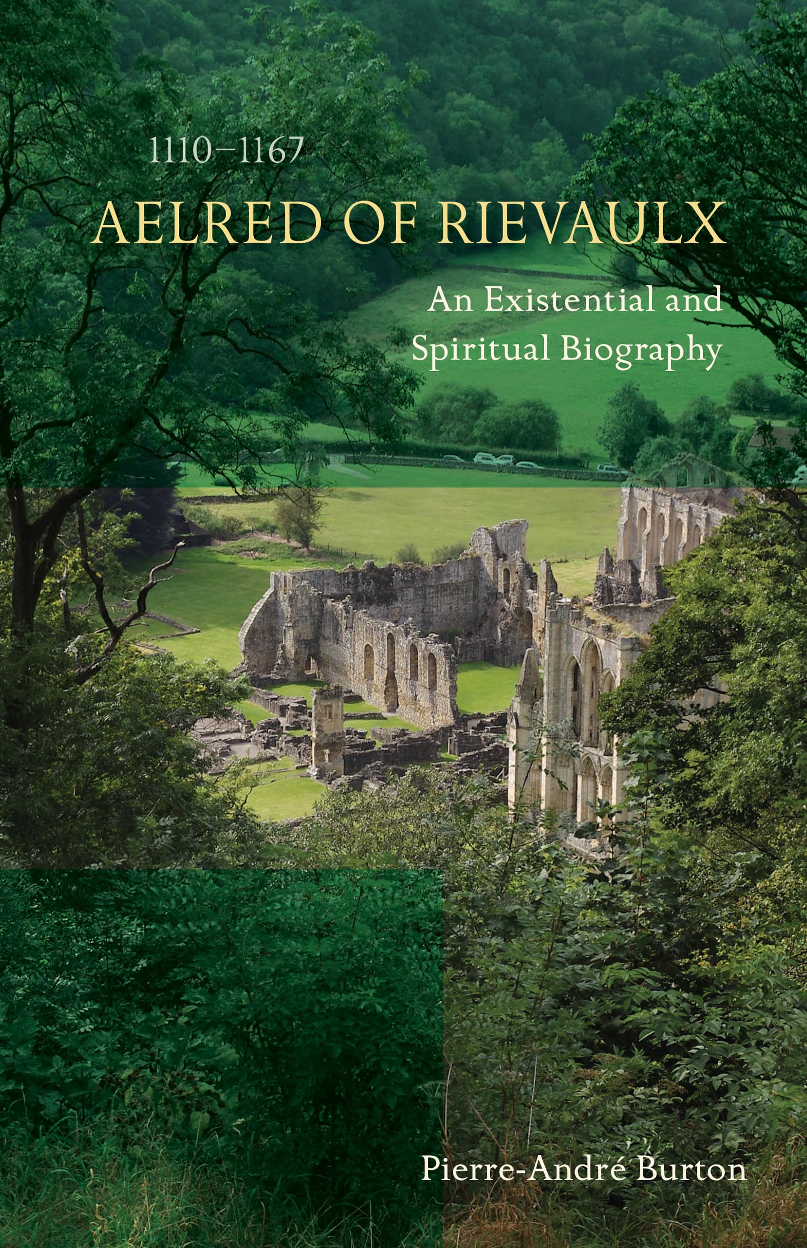 Aelred of Rievaulx (11101167): An Existential and Spiritual Biography (Volume 276) (Cistercian Studies Series),Used