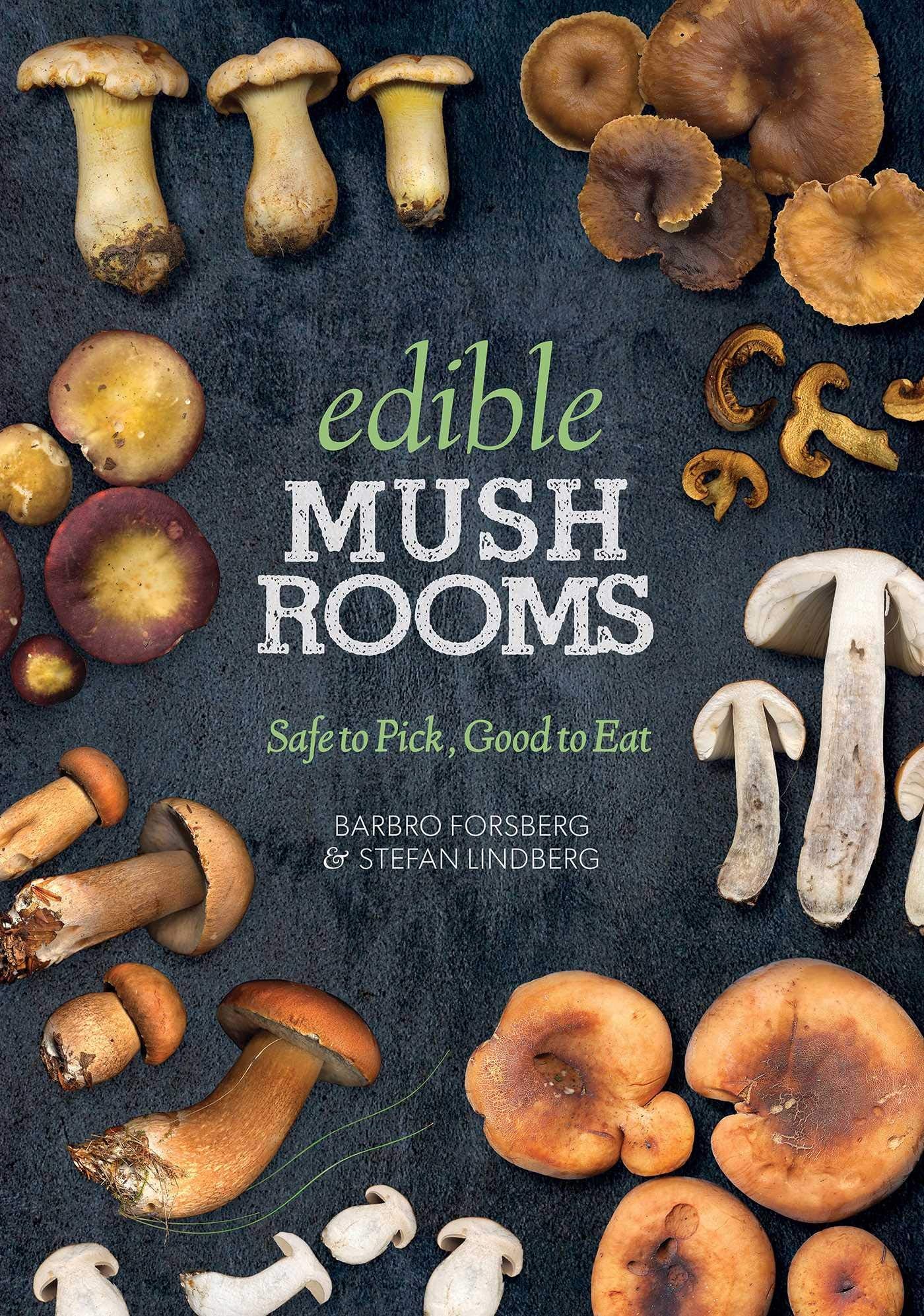 Edible Mushrooms: Safe to Pick, Good to Eat,Used