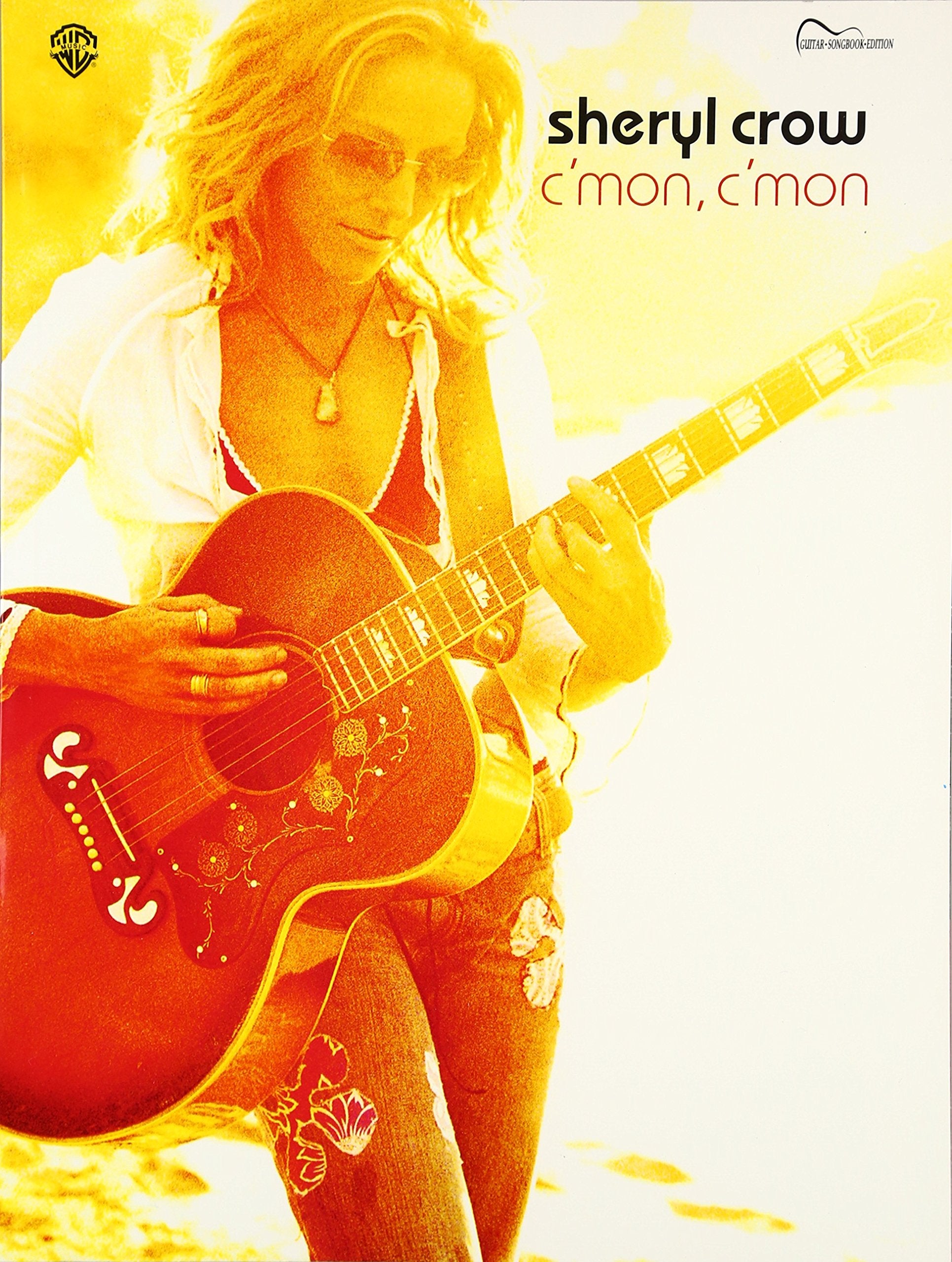 Sheryl Crow  C'Mon, C'Mon: Guitar Songbook Edition