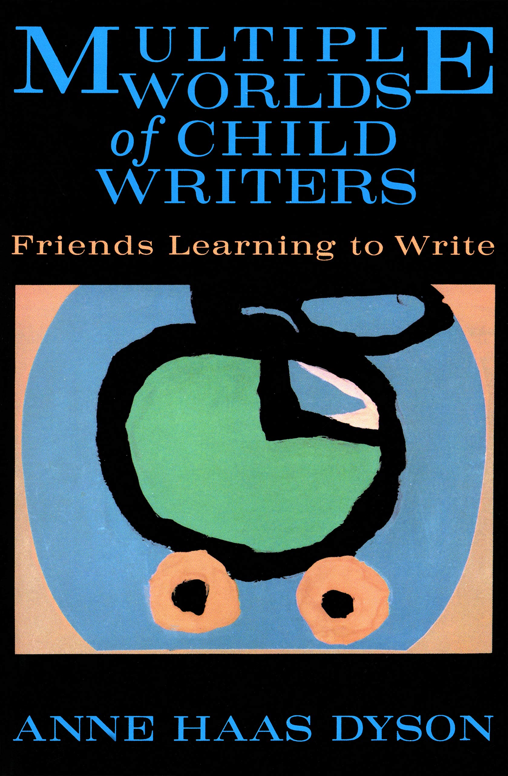 Multiple Worlds Of Child Writers: Friends Learning To Write (Early Childhood Education Series),Used