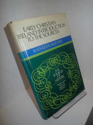 Early Christian Ireland: Introduction to The Sources (The Sources of History: Studies in The Uses of Historical Evidence),Used