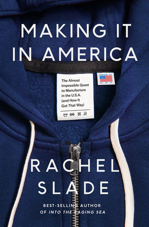Making It In America: The Almost Impossible Quest To Manufacture In The U.S.A. (And How It Got That Way),Used