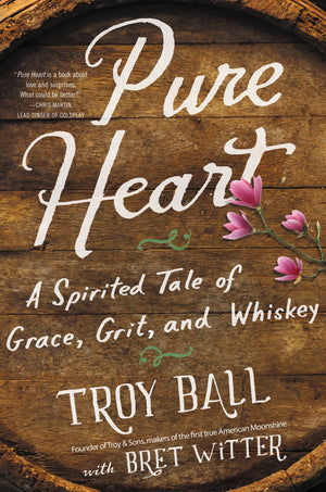 Pure Heart: A Spirited Tale of Grace, Grit, and Whiskey,Used