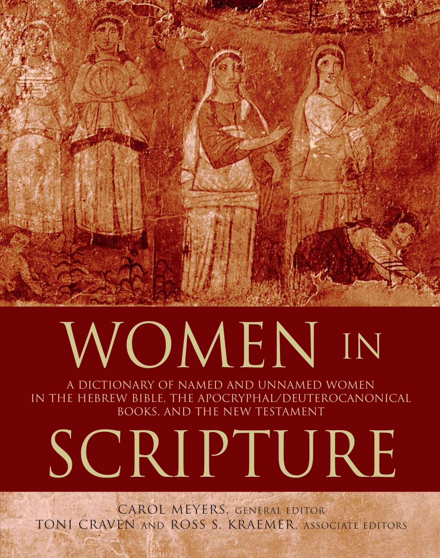Women in Scripture: A Dictionary of Named and Unnamed Women in the Hebrew Bible, the Apocryphal/Deuterocanonical Books, and the ,Used