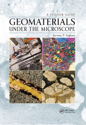 Geomaterials Under The Microscope: A Colour Guide,Used