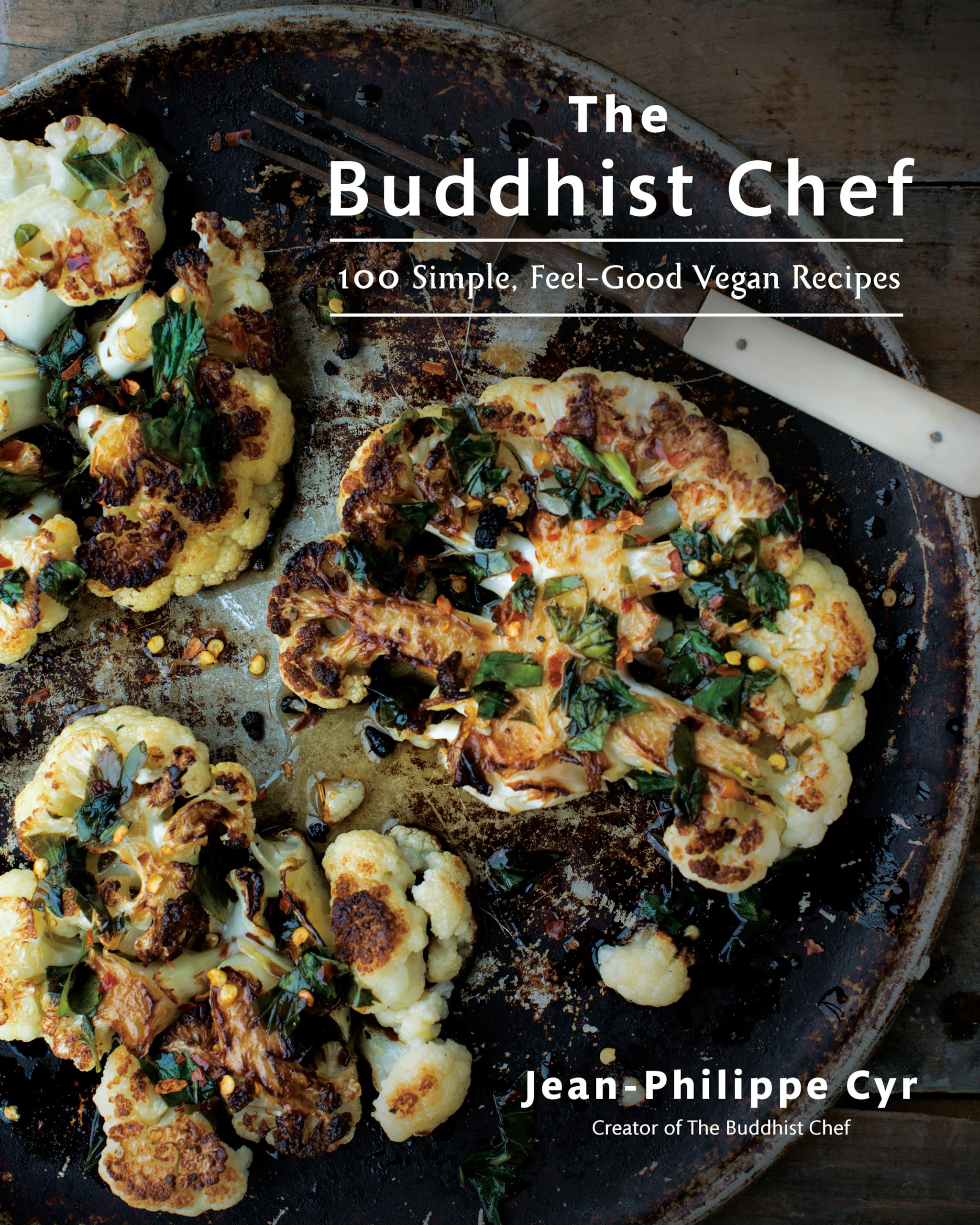 The Buddhist Chef: 100 Simple, FeelGood Vegan Recipes: A Cookbook,Used