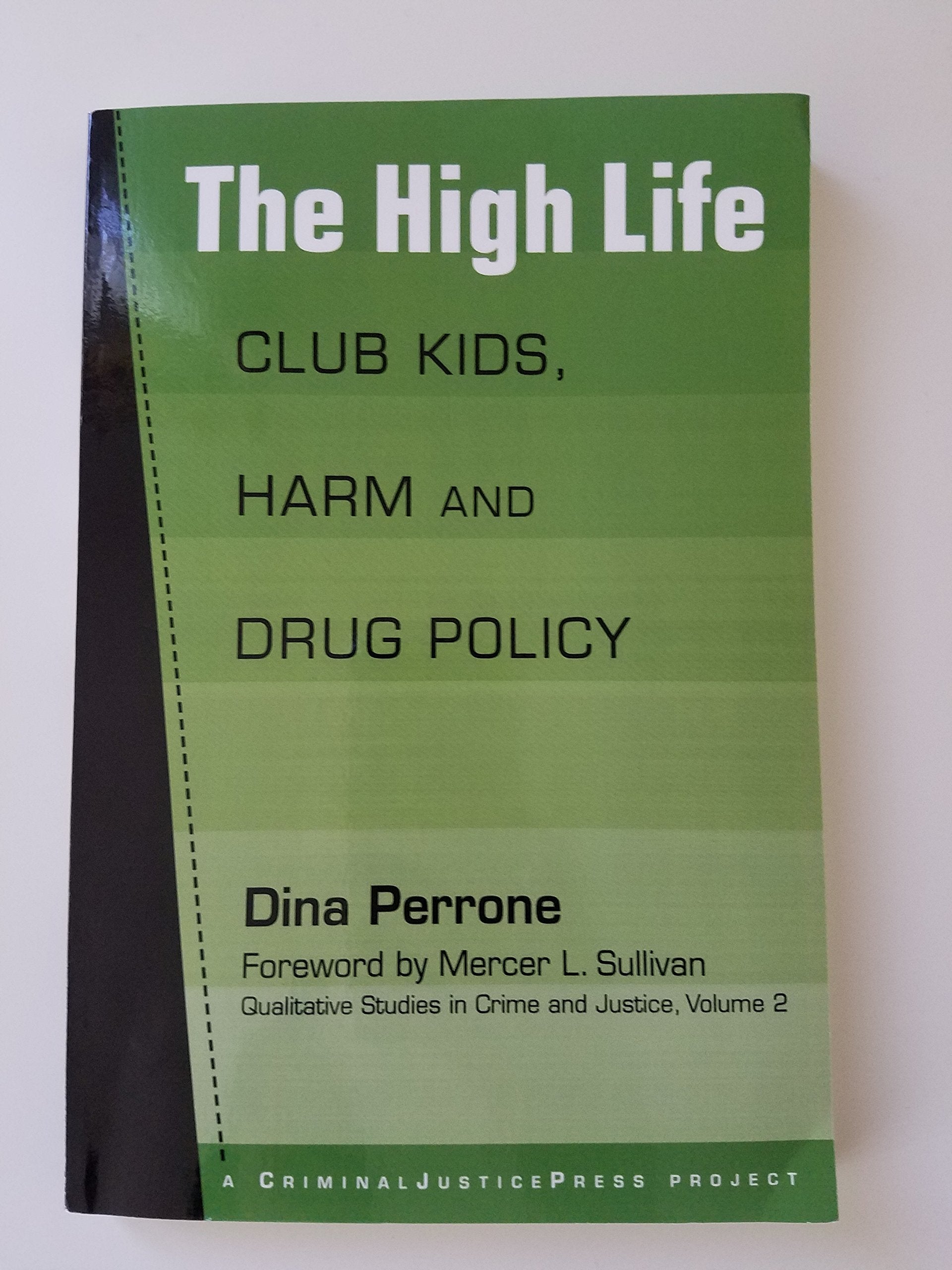 The High Life: Club Kids, Harm and Drug Policy (Qualitative Studies in Crime and Justice),Used