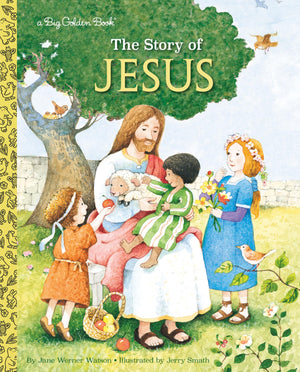 The Story Of Jesus: A Christian Book For Kids (Big Golden Book)