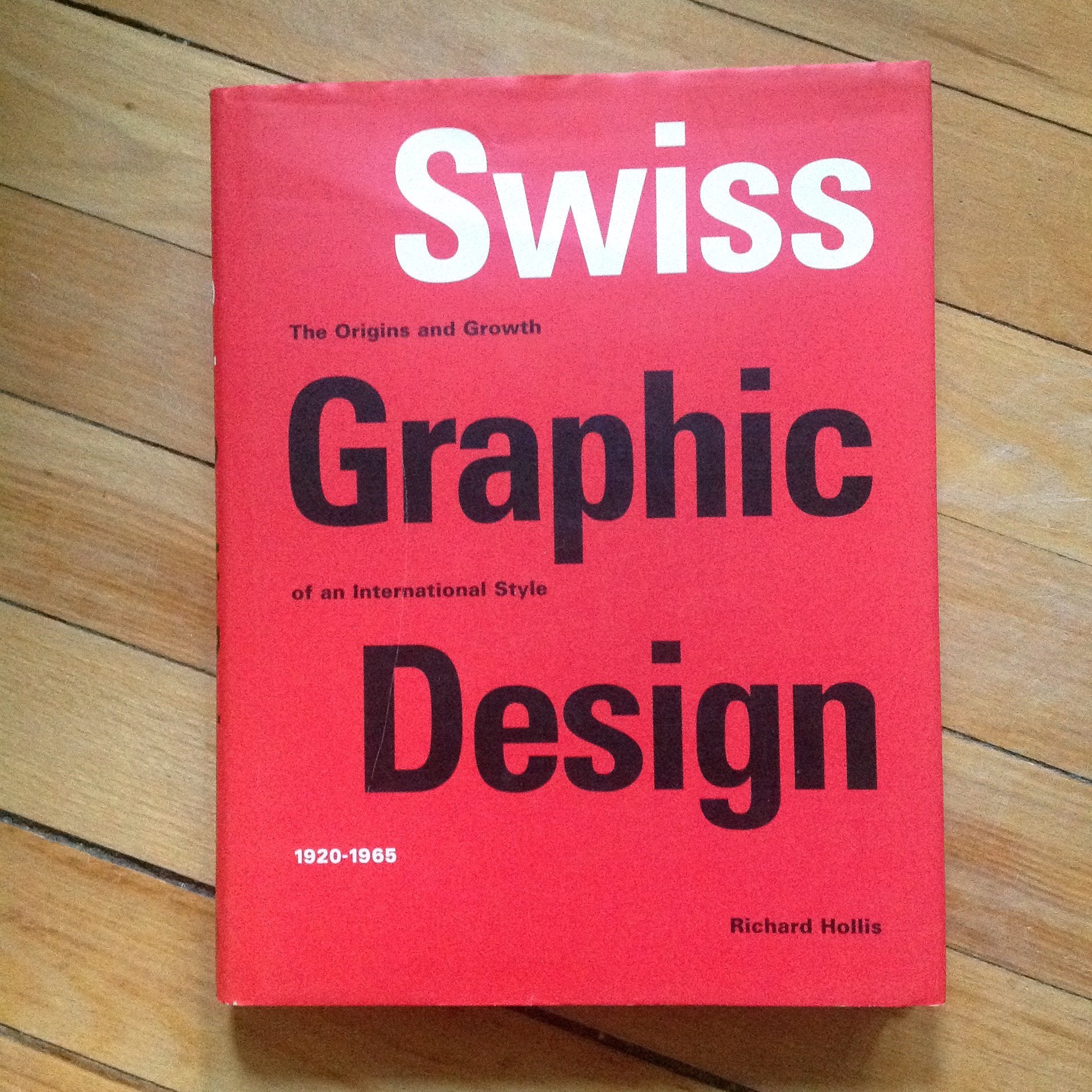 Swiss Graphic Design: The Origins and Growth of an International Style, 19201965