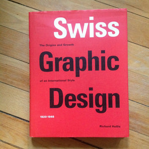 Swiss Graphic Design: The Origins and Growth of an International Style, 19201965